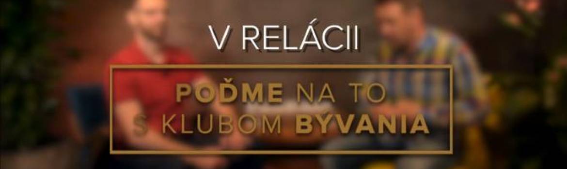 Po�me na to s Klubom b�vania: Realiz�cia podl�h